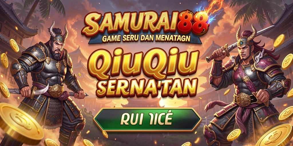 Screenshot gameplay SAMURAI88 yang menunjukkan keseruan permainan QiuQiu.